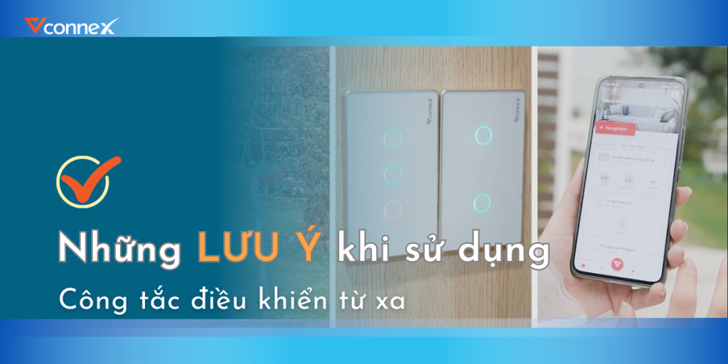 Đừng bỏ qua những lưu ý này nếu muốn sử dụng công tắc điều khiển từ xa