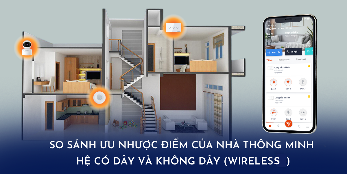 So sánh ưu nhược điểm của nhà thông minh hệ có dây và không dây (wirelesas)