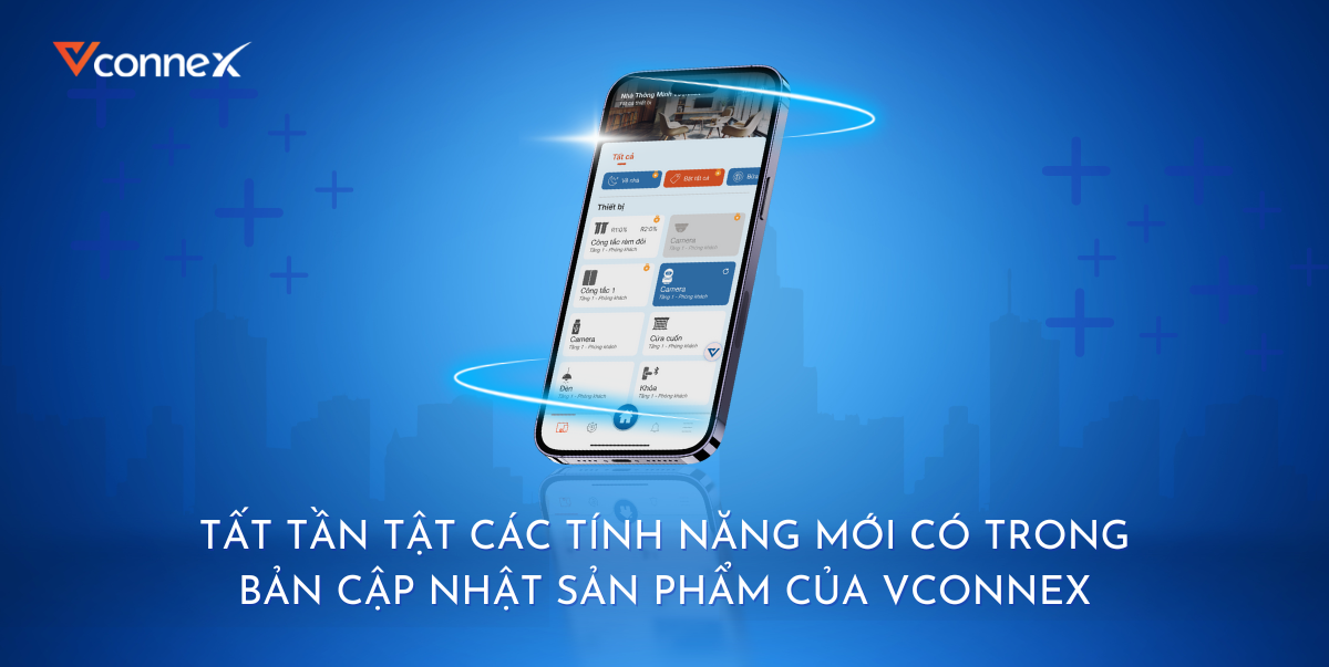 Tất tần tật các tính năng mới có trong bản cập nhật sản phẩm của Vconnex