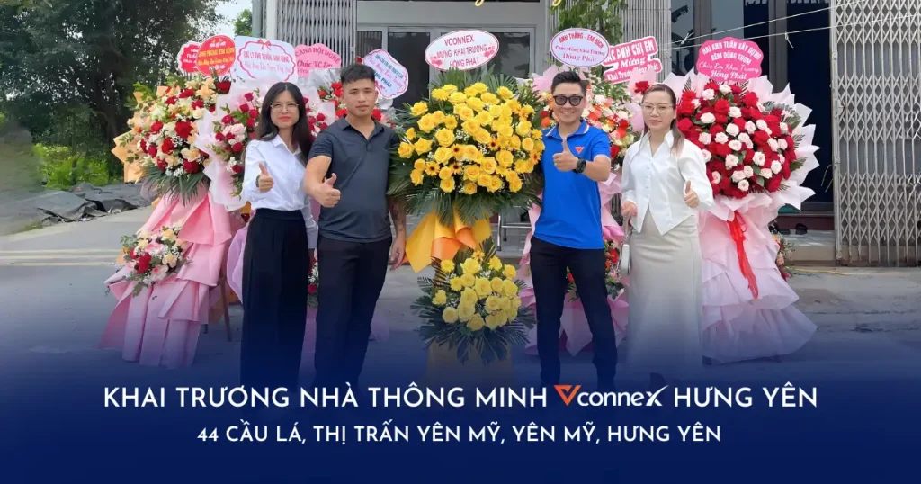 Tung-bung-khai-truong-showroom-nha-thong-minh-Vconnex-tai-Yen-My,-Hung-Yen
