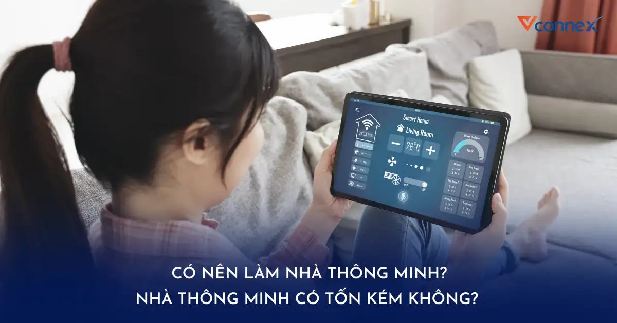 Có nên làm nhà thông minh Nhà thông minh có tốn kém không