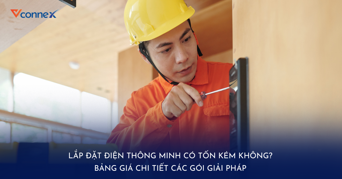 Lắp đặt điện thông minh có tốn kém không Bảng giá chi tiết các gói giải pháP