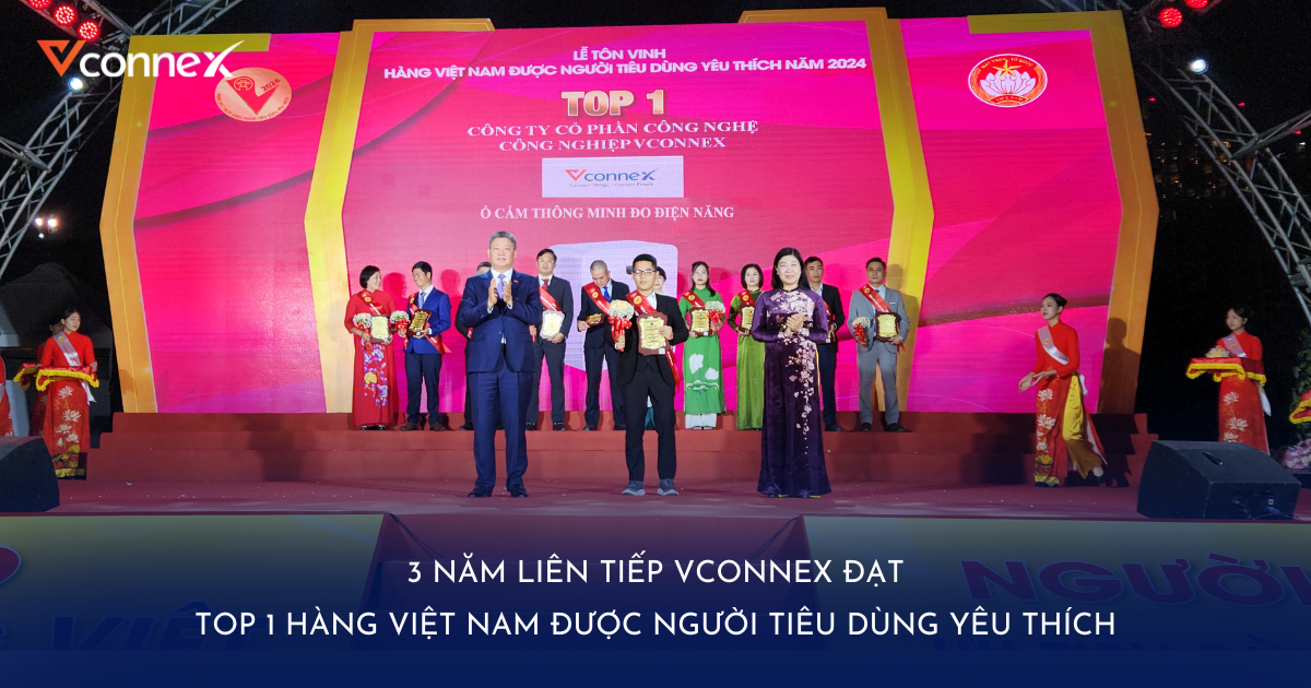 3 năm liên tiếp Vconnex đạt Top 1 hàng Việt Nam được người tiêu dùng yêu thích 2024