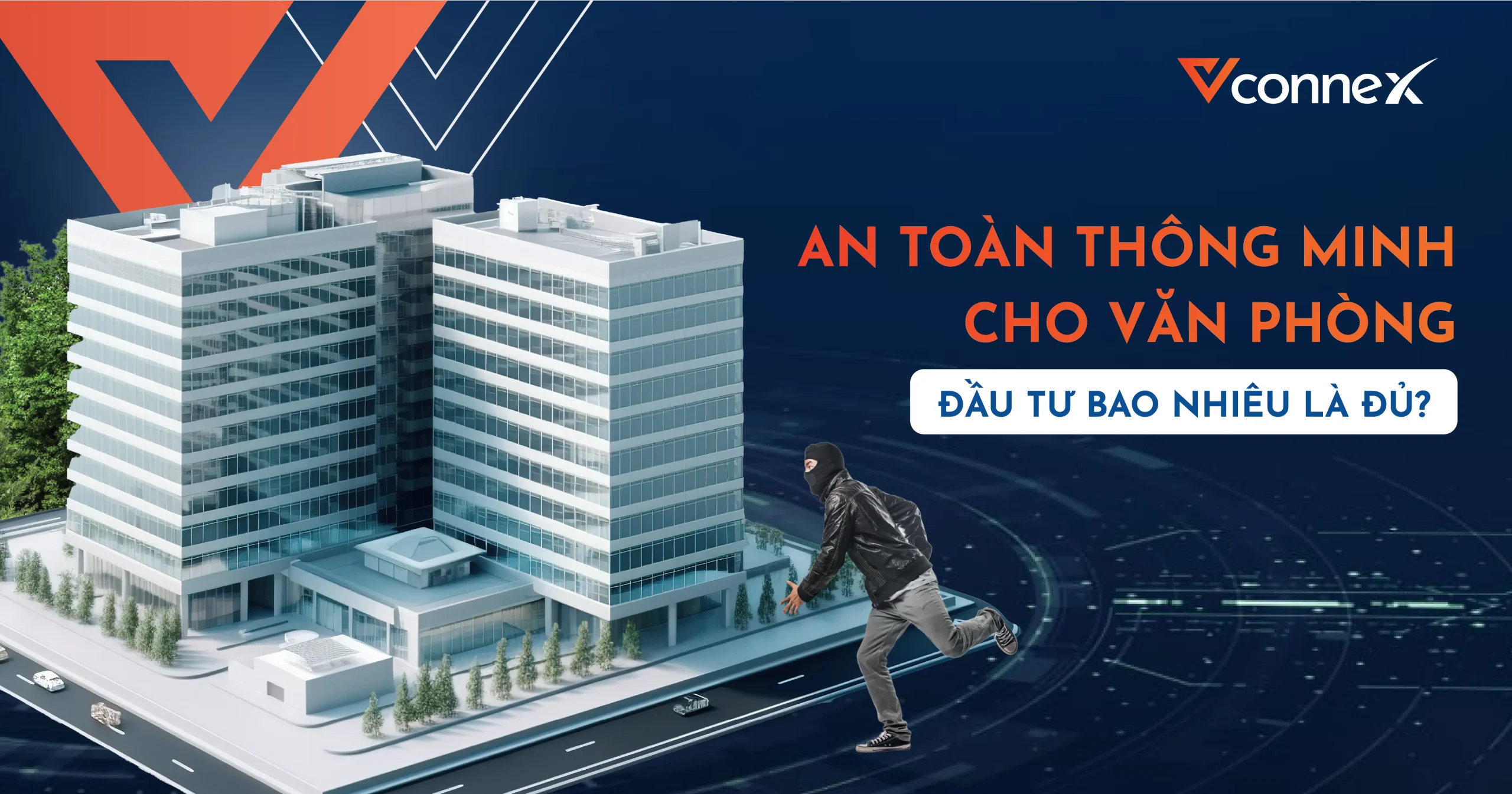 An Ninh Thông Minh Cho Văn Phòng: Đầu Tư Bao Nhiêu Là Đủ?