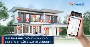 Giai-phap-nha-thong-minh-cho-biet-thu-chuan-5-sao-tu-Vconnex