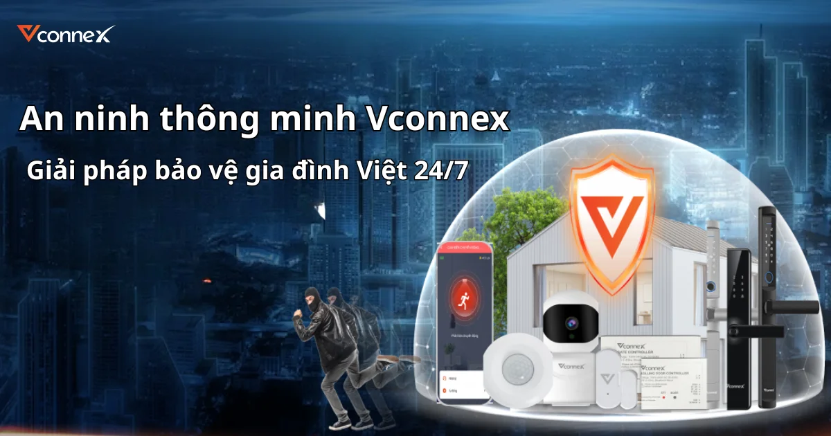 An-ninh-thong-minh-Vconnex-–-Giai-phap-bao-ve-gia-dinh-Viet-24/7
