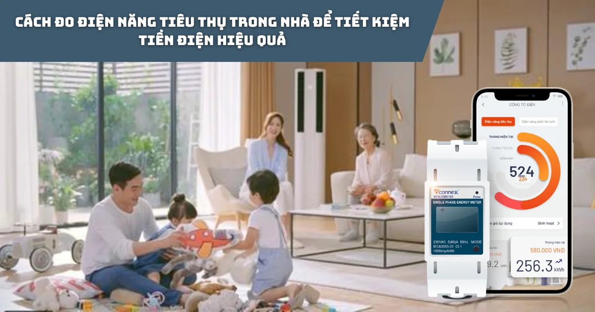 Cach-do-dien-nang-tieu-thu-trong-nha-de-tiet-kiem-tien-dien-hieu-qua