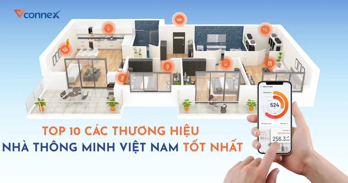TOP 10 CÁC THƯƠNG HIỆU NHÀ THÔNG MINH VIỆT NAM TỐT NHẤT 2026
