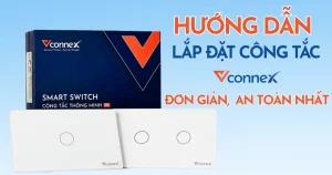 Huong-dan-lap-dat-cong-tac-Vconnex-don-gian-an-toan-nhat
