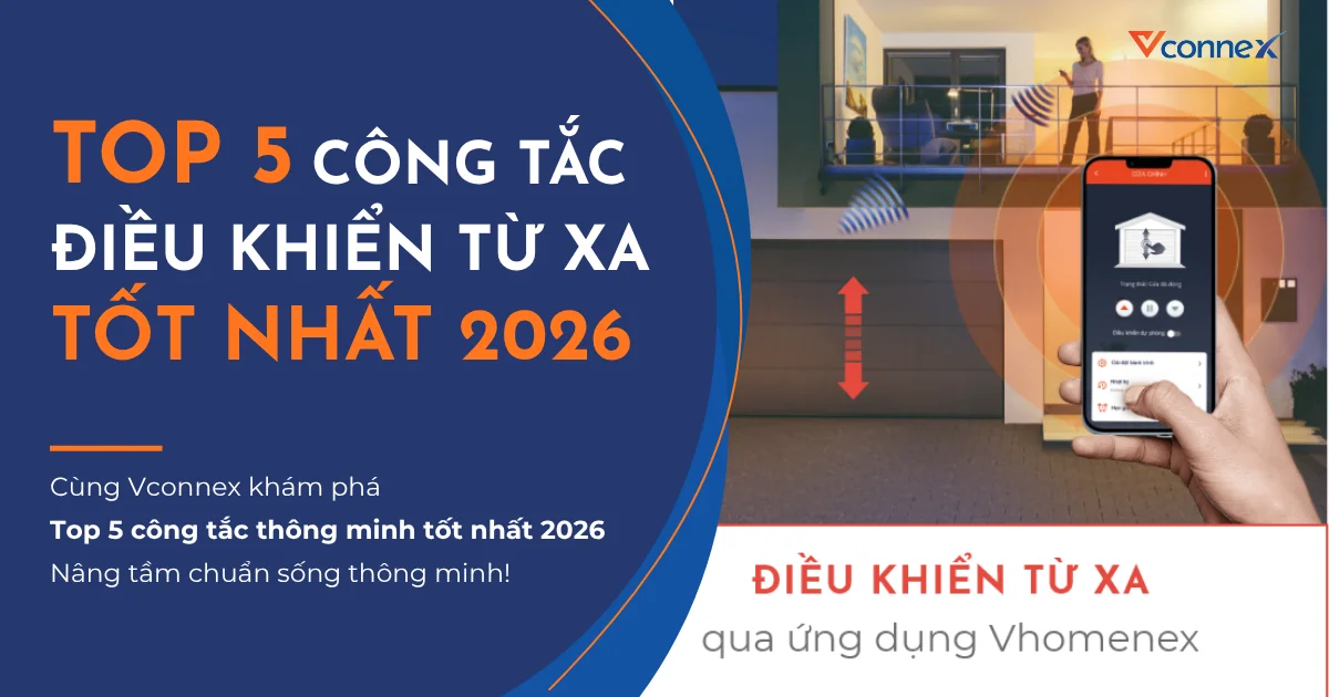 TOP 5 CÔNG TẮC ĐIỀU KHIỂN TỪ XA TỐT NHẤT 2026