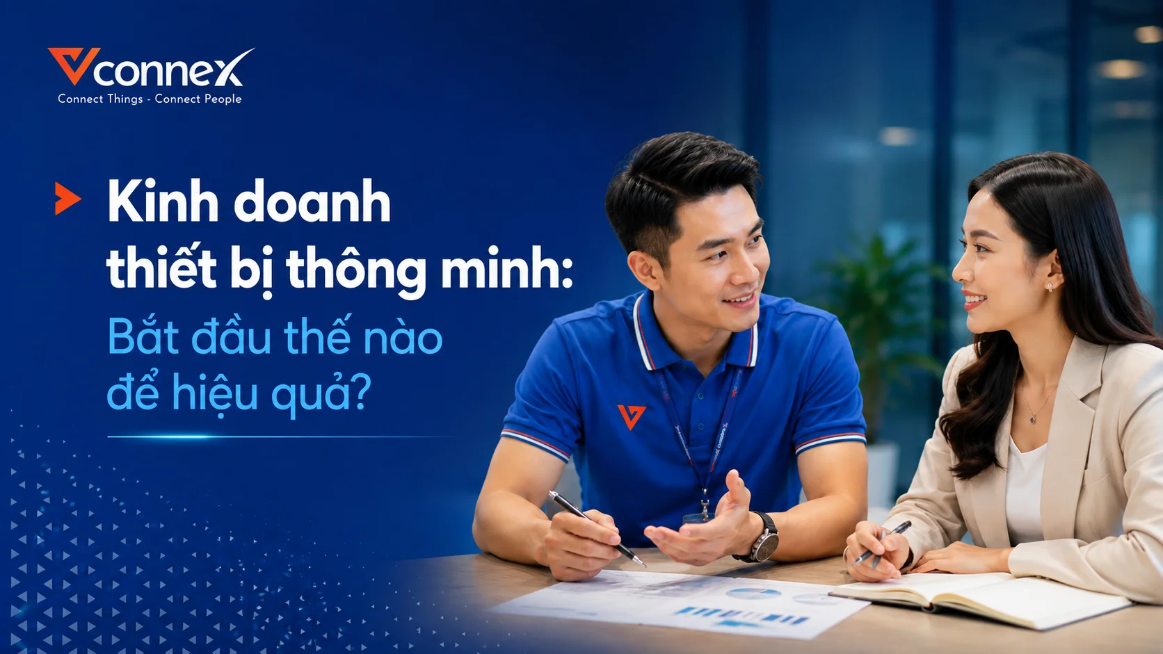 Kinh doanh thiết bị thông minh: Bắt đầu thế nào để hiệu quả?