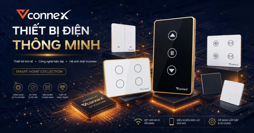 cong-tac-thong-minh-vconnex-an-toan-duoc-ua-chuong