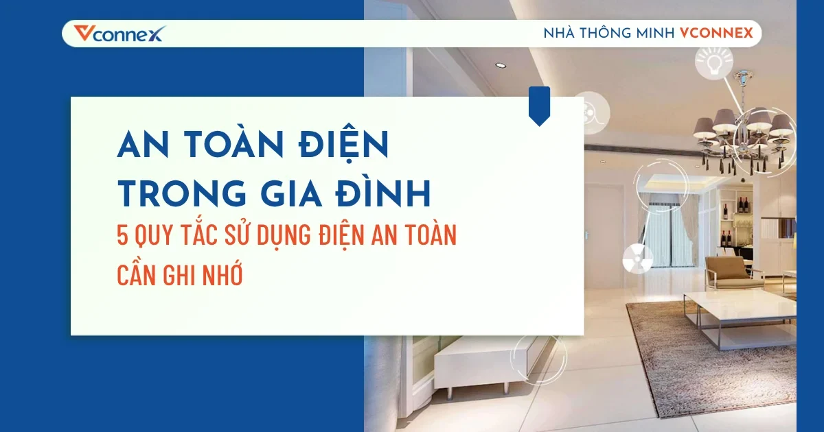 an-toan-dien-trong-gia-dinh-5-nguyen-tac-su-dung-dien-an-toan