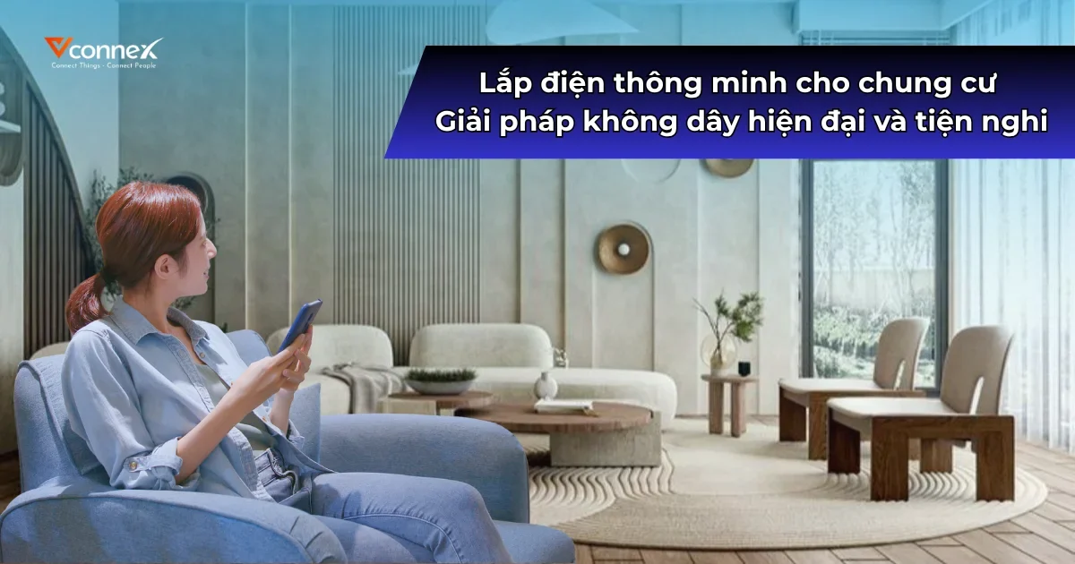 Lap-dien-thong-minh-cho-chung-cu-–-Giai-phap-khong-day-hien-dai-va-tien-nghi.
