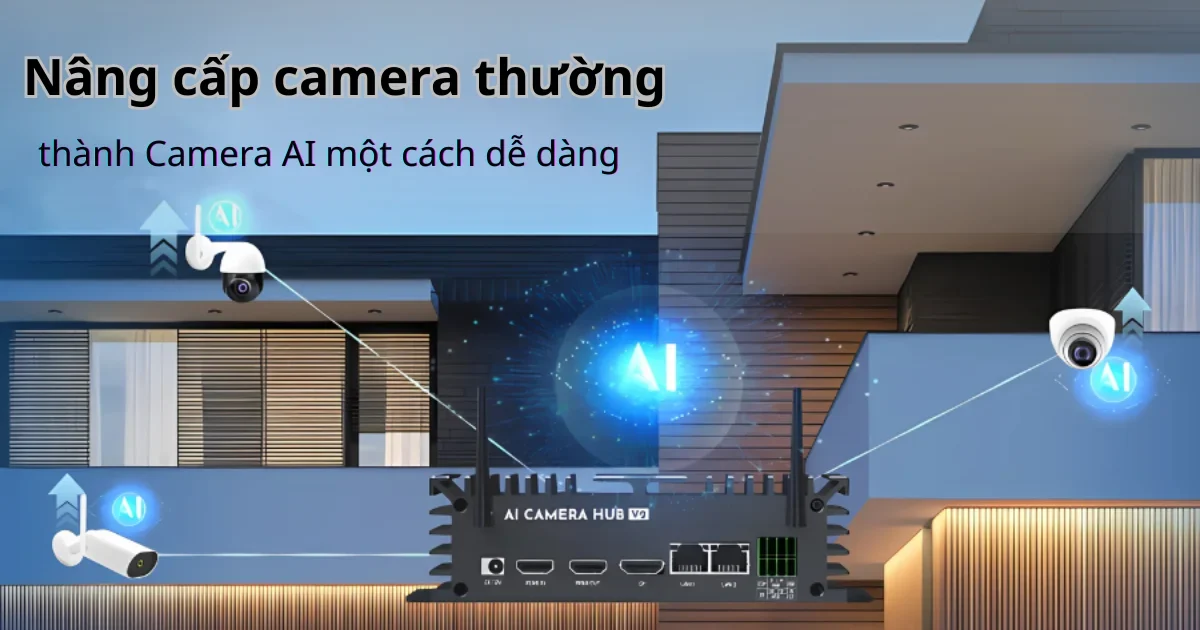 Nang-cap-camera-thuong-thanh-Camera-AI-mot-cach-de-dang.