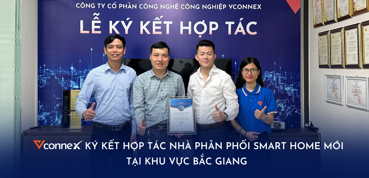 Vconnex ký kết hợp tác nhà phân phối Smart Home mới tại khu vực Bắc Giang