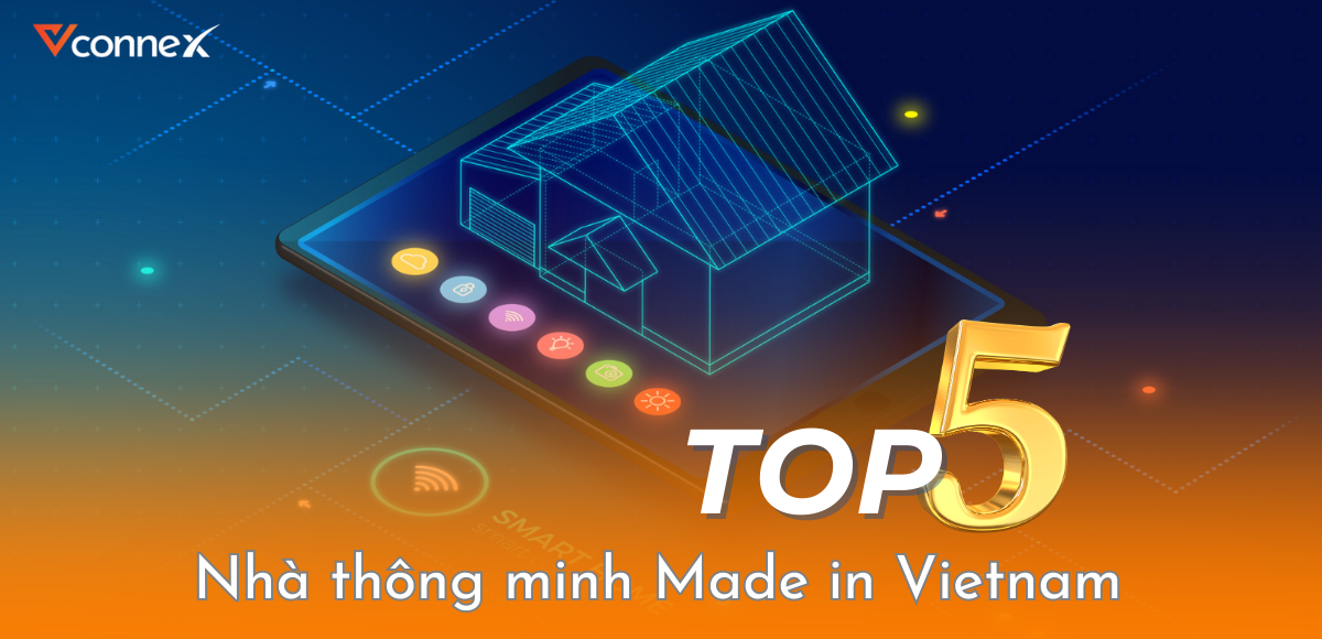Top 5 thương hiệu nhà thông minh Made in Vietnam tốt nhất