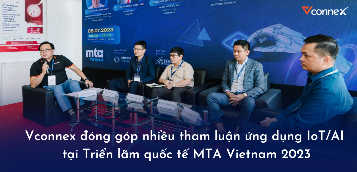 Vconnex đóng góp nhiều tham luận ứng dụng IoTAI tại Triển lãm quốc tế MTA Vietnam 2023
